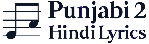 Punjabi 2 Hindi Lyrics